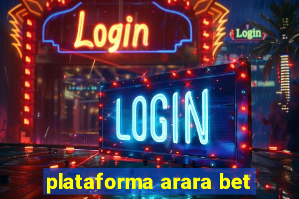 plataforma arara bet